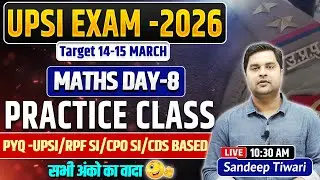🔥UPSI Exam 2026 Maths Day-7 Practice Class | PYQ Based | UPSI/RPF SI/CPO SI/CDS | Sandeep Tiwari
