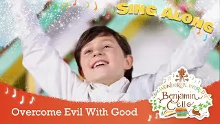 Overcome Evil With Good | Sing Along | Benjamin Cello Music