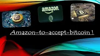 Amazon to Accept Bitcoin !
