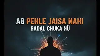 Main Ab Pehle Jaisa Nahi Raha 💔 | Sad Reality Song#SadTruth #EmotionalHindiSong #SelfGrowth