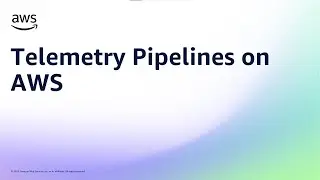 Telemetry Pipelines on AWS | Amazon Web Services