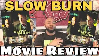 Slow Burn Movie Review