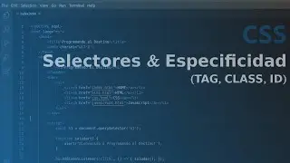 Curso de CSS - Selectores y Especificidad [Selectors & Specificity]