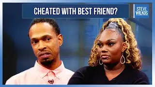 Did She Sleep with His Best Friend? | The Steve Wilkos Show