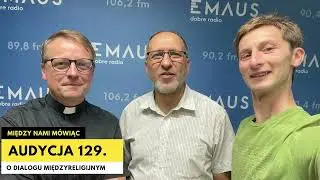 MNM odc. 128 - Ten o dialogu międzyreligijnym - mufti Youssef Chadid, ks. Mirosław Tykfer