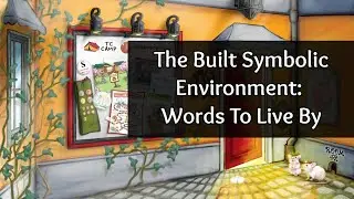 The Built Symbolic Environment: Words To Live By