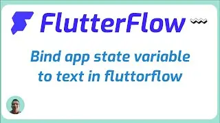 How to bind app state variable to text in flutterflow