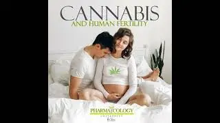 Cannabis and Human Fertility - Pharmacology University