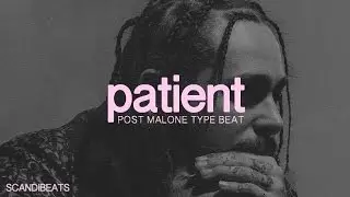 (SOLD) Post Malone - Patient Type Beat (Prod. ScandiBeats)