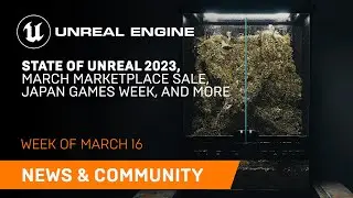 News and Community Spotlight | March 16, 2023 | Unreal Engine