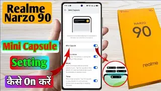 realme narzo 90 mini capsule setting on, How to show mini capsule in realme narzo 90
