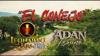 Leonardo Lara y su banda la Toxica & Adan Lozano - EL Conejo