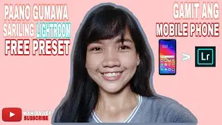 PAANO GUMAWA | SARILING LIGHTROOM | FREE PRESET | My own preset for forest preset |