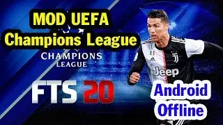 FTS 20 MOD UCL Edition Android Offline 300MB First Touch Soccer 2020 New Update Best Graphics