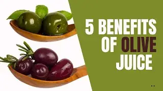 5 Benefits Of Olive Juice