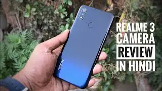 Realme 3 Camera Samples|Realme 3 ChromaBoost,Slow Motion,Portrait Mode,Night Scape & More Samples