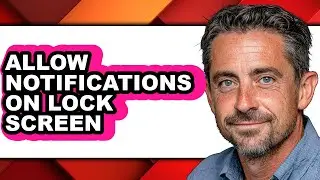 How to Allow Notifications on Lock Screen (full Guide)