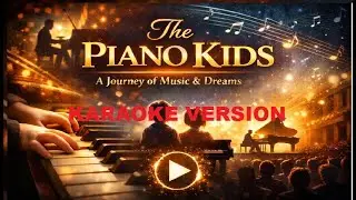 The Piano Kids by Jo Arcaya   KARAOKE