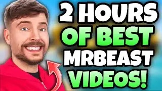 *2 HOURS* OF &ldquo;BEST&rdquo; MRBEAST VIDEOS! (Marathon)