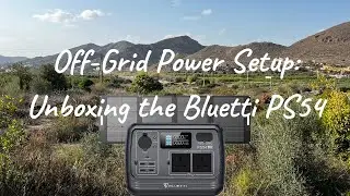 Off-Grid Power Setup: Unboxing the Bluetti PS54 & Solar Power for Our Spain Adventure!