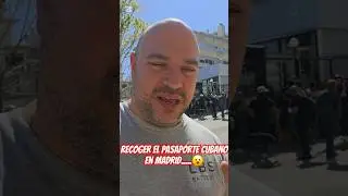 ✅️PASAPORTE CUBANO, RECOGERLO EN MADRID, ES TODA UNA AVENTURA! POR QU&Eacute;?😮#pasaporte #madrid #cubano