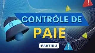 Comment le logiciel facilite le contr&ocirc;le pour le gestionnaire de paie ? [PARTIE 2]