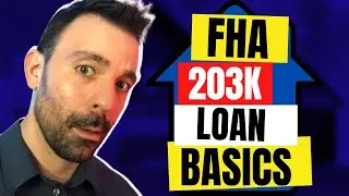 FHA 203k Rehab Loan BASICS