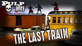 Pulp Alley - LIVE Game: The Last Train