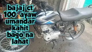 bajaj ct 100 bakit ayaw umandar kahit bou yung primary coil ignition coil at cdi?