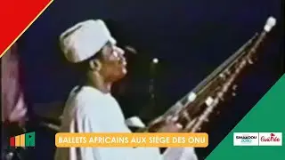 🇬🇳✨ Les Ballets Africains au Siège de l'ONU – Une Prestation Historique ! 🌍 | ARCHIVE INA GN