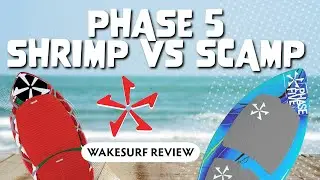 Phase 5 Shrimp vs Scamp Wakesurf Boards