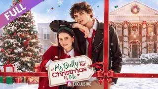 [Full Series]✨All My Bully Wants for Christmas Is Me: Then My Bully Became My Bodyguard