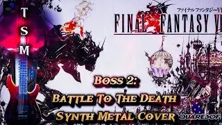 Final Fantasy VI: Battle To The Death - Synth Metal Cover