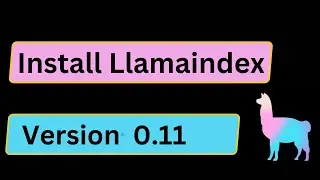 Install LlamaIndex | LlamaIndex Install | Windows | Python | Version 0.11