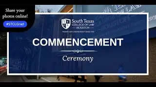 South Texas College Of Law Commencement 05/24/2025