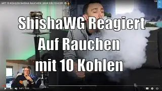 ShishaWG REAGIERT auf Doelid Shisha rauchen mit 10 KOHLEN!