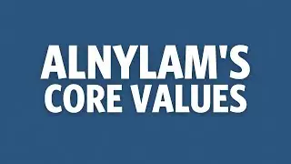 Who We Are: Alnylam's Core Values