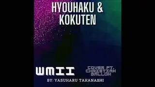 WMII -  Hyouhaku Kokuten By: Yasuharu Takanashi