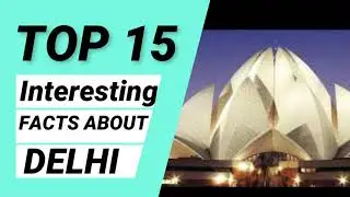 Top 15 amazing facts about Delhi . #Do you know?  #Delhi facts