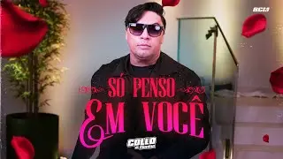 Collo de Menina - S&oacute; Penso Em Voc&ecirc;
