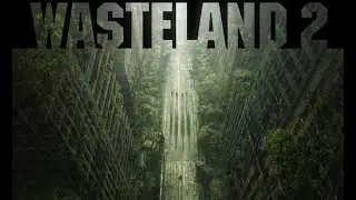 Wasteland 2 DC Прохождение (Часть 6). Каньон Титана, Храм Титана и Шахта №7