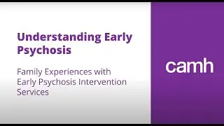 Understanding Early Psychosis: Family Experiences With Early Psychosis Intervention Services