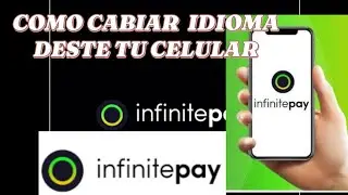 C&oacute;mo cabiar IDIOMA en infinitepay /deste tu Android 📲