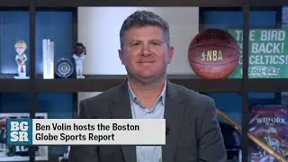 Boston Globe Sports Report | Episode 1: Full Episode
