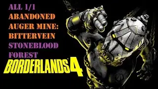ALL 1/1 ABANDONED AUGER MINE: BITTERVEIN Stoneblood Forest (Borderlands 4)