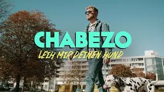 CHABEZO - Leih mir deinen Hund (Official Video)