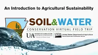 Soil and Water Conservation Virtual Field Trip - An Introduction to Agricultural Sustainability