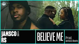 Jamsco & RS - Believe Me (Prod. By Jamsco Beats)