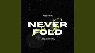 Never Fold