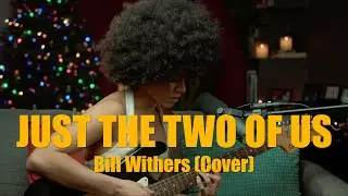 Just The Two Of Us - Bill Withers | Cover by Jasmine Wesley